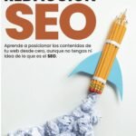 Guía de redacción SEO: Escribe contenidos para posicionar en Google incluso si no tienes experiencia